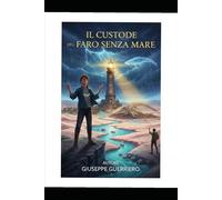 IL CUSTODE DEL FARO SENZA MARE