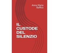 IL CUSTODE DEL SILENZIO