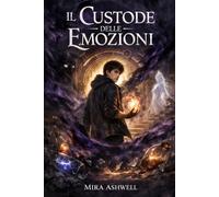 IL CUSTODE DELLE EMOZIONI