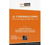 Il cyberbullismo. Alla luce della legge 29 maggio 2017, n. 71 (Diritto in chiaro)