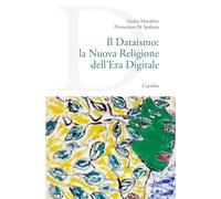 Il dataismo: la nuova religione dell'era digitale (Universale Carabba)