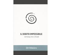 Il Debito Impossibile: nel tempo che si chiude