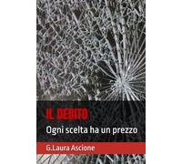 IL DEBITO: Ogni scelta ha un prezzo (La zona grigia)