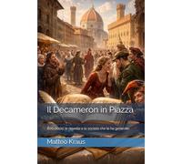 Il Decameron in Piazza: Boccaccio, le novelle e la società che le ha generate