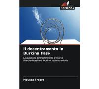Il decentramento in Burkina Faso: La questione del trasferimento di risorse finanziarie agli enti locali nel settore sanitario