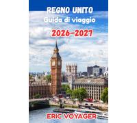 IL DEFINITIVO REGNO UNITO Guida di viaggio 2026: Gemme nascoste, segreti locali, itinerari perfetti e consigli di viaggio intelligenti per un'indimenticabile avventura nel Regno Unito 2026-2027