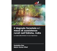 Il degrado forestale e i mezzi di sussistenza rurali nell'Odisha, India