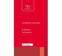 Il deismo. Due pamphlet. In Appendice le Lettere di John Locke (Pellicano rosso)