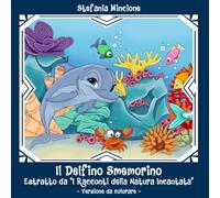 Il Delfino smemorino: estratto da: I racconti della natura incantata