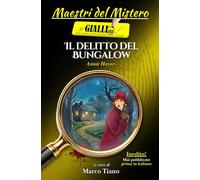 Il Delitto del Bungalow: Un giallo classico inglese della Golden Age - Inedito in Italia: 16 (Maestri del Mistero)