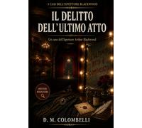 il delitto dell'ultimo atto (I casi dell'Ispettore Blackwood)