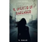Il delitto di Garlasco: Diciotto anni di bugie, sangue e verità negate (Cronache Nere Italiane)