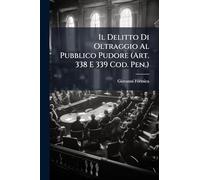 Il Delitto Di Oltraggio Al Pubblico Pudore (Art. 338 E 339 Cod. Pen.)