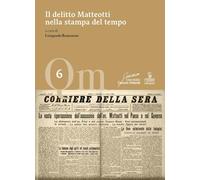 Il delitto Matteotti nella stampa del tempo (Quaderni di Casa Matteotti)