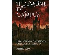 IL DEMONE DEL CAMPUS: Una leggenda dimenticata. Un demone che aspetta