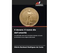 Il denaro: il nuovo dio dell'umanità