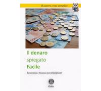 Il denaro spiegato: Facile Economia e finanza per principianti