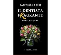 Il dentista fragrante (Delitti e profumi)