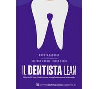 Il dentista lean. Gestisci il tuo studio come le migliori aziende al mondo