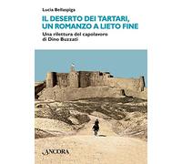 Il deserto dei tartari, romanzo a lieto fine. Una rilettura del capolavoro di Dino Buzzati (Maestri di frontiera)
