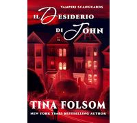 Il Desiderio di John (Vampiri Scanguards)