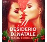Il Desiderio Di Natale - Breve Racconto Erotico (audiolibro)