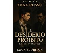 Il Desiderio Proibito: Secondo libro della serie Luca Eldtrich (THE STRANGE LIFE OF LUCA ELDRICTH)