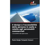 Il design e l'accessibilità delle persone in sedia a rotelle agli aeromobili commerciali: L'accessibilità nello spazio aereo