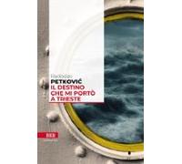 Il Destino Che Mi Portò A Trieste (ebook)