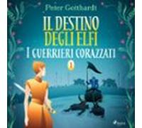 Il Destino Degli Elfi 1: I Guerrieri Corazzati (audiolibro)