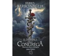 IL DESTINO DELLA CONGREGA (La Trilogia della Congrega)