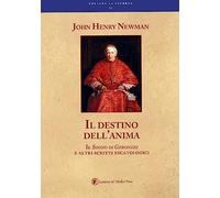 Il destino dell'anima il sogno di Geronzio e altri scritti escatologici (La lucerna)