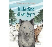 Il destino di un lupo (Narrativa Ragazzi)