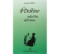 Il destino nella vita dell'uomo (Esoterismo, medianità, parapsicologia)