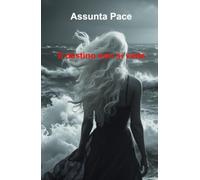 Il destino non si vede (La community di ilmiolibro.it)