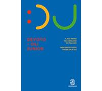 Il Devoto-Oli junior. Il mio primo vocabolario di italiano. Nuova ediz.