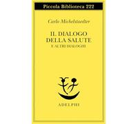 Il Dialogo Della Salute E Altri Dialoghi