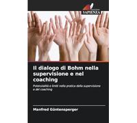 Il dialogo di Bohm nella supervisione e nel coaching: Potenzialità e limiti nella pratica della supervisione e del coaching