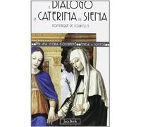 Il dialogo di Caterina da Siena (Per una storia d'Occidente. Chiesa e soc. Fortuna)