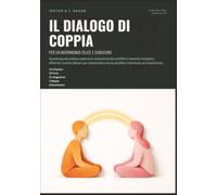 Il Dialogo di Coppia: Per un Matrimonio Felice e Duraturo