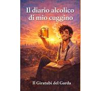 Il diario alcolico di mio cuggino