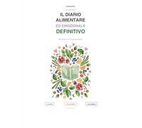 IL DIARIO ALIMENTARE ED EMOZIONALE DEFINITIVO: 90 Giorni di Tracciamento Nutrizionale | Registra Pasti, Proteine, Acqua e Umore | Metodo Progressivo ... Mangia meglio, capisci te stessa