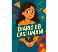 Il Diario Dei Casi Umani