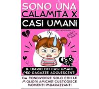 Il Diario dei Casi Umani per Ragazze Adolescenti: Sono una Calamita per Casi Umani - Il Libro da Compilare e Condividere Solo con le Migliori Amiche. Custodisce Momenti Imbarazzanti Tutti da Ridere