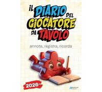 Il Diario del Giocatore da Tavolo: Ricorda le tue partite più belle: Il log book definitivo per appassionati di giochi da tavolo