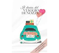 Il Diario del Viaggio di Nozze: album fotografico e quaderno di ricordi e accessori, idea regalo originale e utile per coppia di futuri sposi