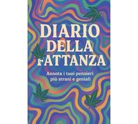 Il Diario della fattanza: Utile per annotare i tuoi pensieri in quel momento della giornata