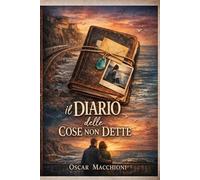 Il Diario delle Cose Non Dette: Quando le cose non dette chiedono voce