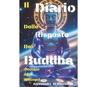 Il Diario Delle Risposte Del Buddha Domanda Apri Riscopri: Guida spirituale, crescita interiore, Oracolo Quotidiano, Idea regalo adulti e bambini