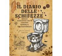 Il Diario delle Schifezze: Il libro da colorare più disgustoso del mondo.